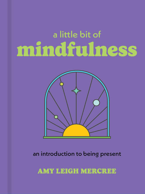 Title details for A Little Bit of Mindfulness by Amy Leigh Mercree - Available